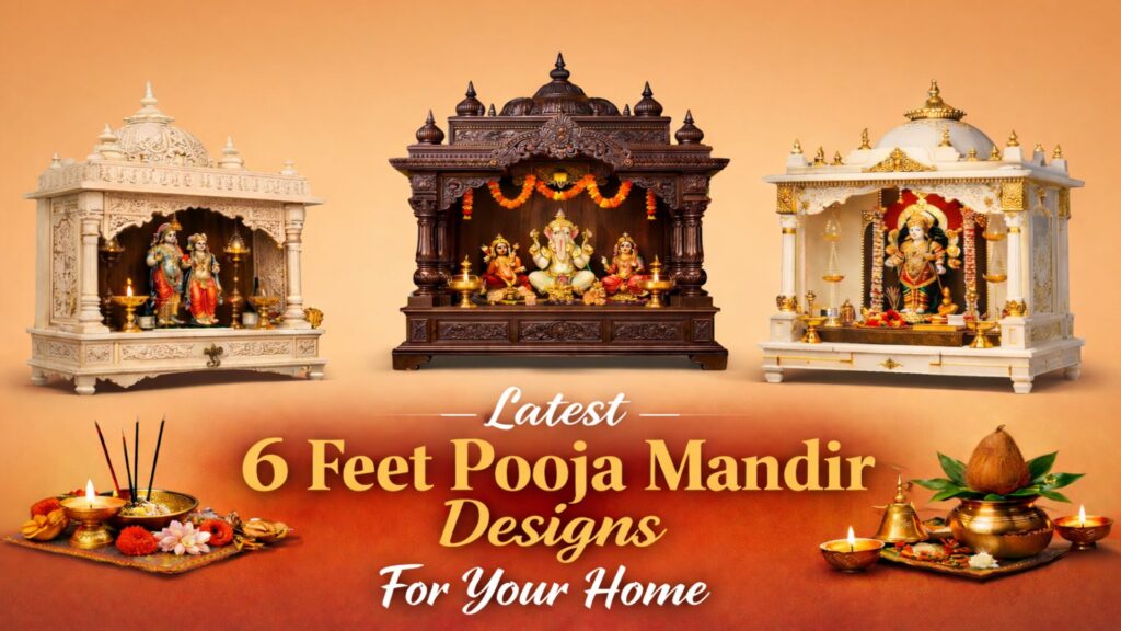 Latest 6 Feet Pooja Mandir Designs For Your Home