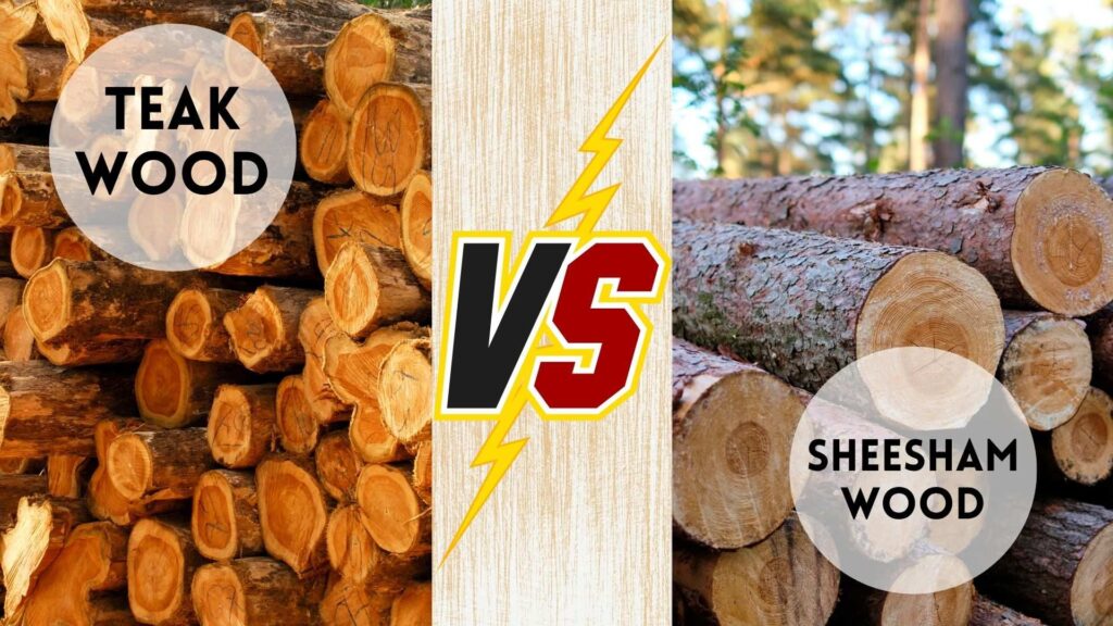 Sheesham vs Teak Wood