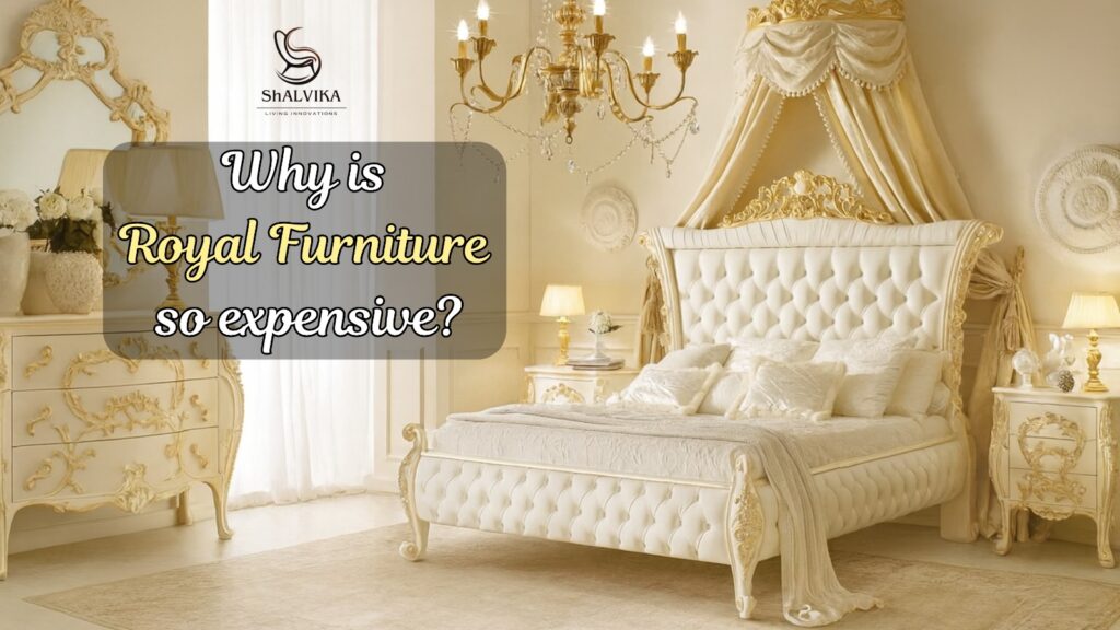 Why is Royal Furniture so expensive