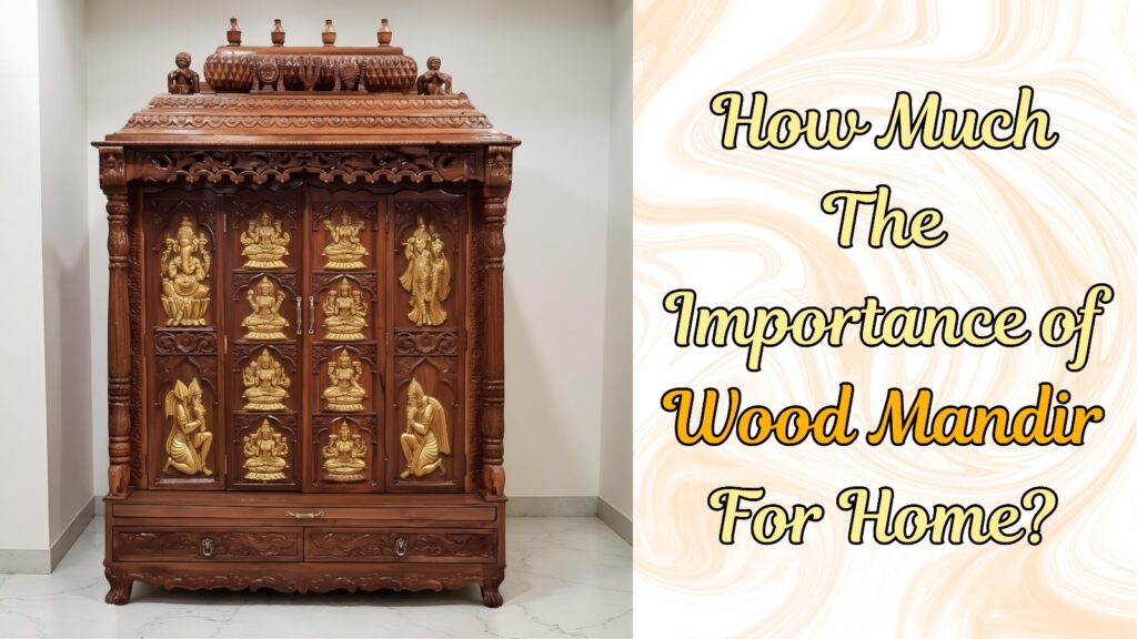 Importance of Wood Mandir For Home