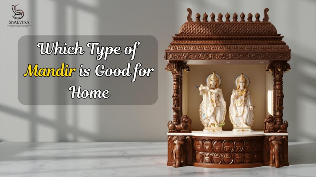 Which Type of Mandir is Good for Home